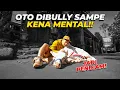 Lagu AKIBAT DIBULLY GENG PUTRI, OTO LANGSUNG KENA MENTAL..!!