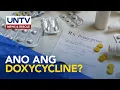 Ano ang Doxycycline at ano ang epekto nito sa ating katawan? | Now You Know