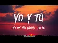 Ovy On The Drums, Quevedo, Beéle - YO y TÚ (Letra/Lyrics)