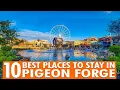 Where to Stay in Pigeon Forge Top 10 Best Hotels Resorts