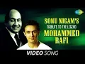Download Lagu Sonu Nigam's tribute to the Legend Mohd Rafi