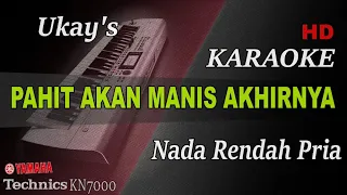 pahit akan manis akhirnya uks nada rendah pria karaoke