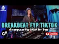Lagu DJ BREAKBEAT VIRAL 2025 — Full Bass Paling Dicari | DJ FYP TikTok Terbaru