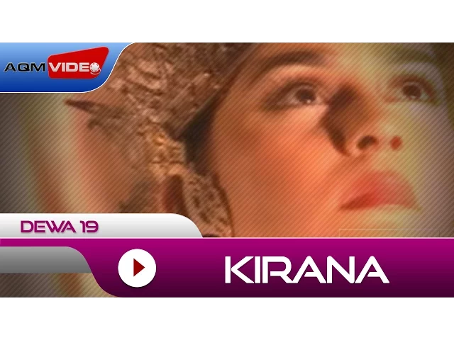 Download MP3 Dewa 19 - Kirana | Official Video