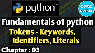 Python Fundamentals Tokens Keywords Identifiers and Literals Complete basics
