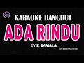 Download Lagu ADA RINDU - Karaoke Nada Wanita (EVIE TAMALA)
