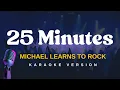 Download Lagu 25 MINUTES - Michael Learns To Rock (Karaoke Version)