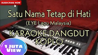 Download Satu Nama Tetap di Hati (EYE) Karaoke Dangdut Koplo MP3