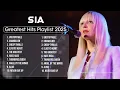 Lagu Sia Songs Playlist 2025 - The Best Of Sia Greatest Hits Full Album 2025