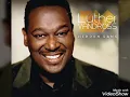Luther Vandross - Here and Now ( Audio HD)