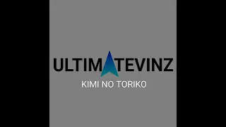 Download 🆕Kimi No Toriko Remix #ultimatevinz MP3