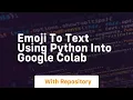 Emoji to text using python into google colab