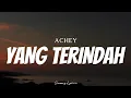 Download Lagu ACHEY - Yang Terindah ( Lyrics )