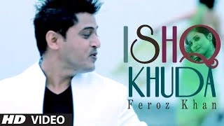 ISHQ KHUDA FT. P:RINCE GHUMAN FULL VIDEO SONG FEROZ KHAN | SAJNA | NEW PUNJABI SONGS 2014