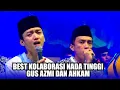 Download Lagu BEST KOLABORASI NADA TINGGI GUS AZMI DAN AHKAM - Rouhi Fidak - SYUBBANUL MUSLIMIN