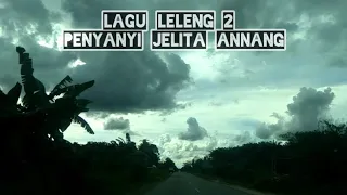 lagu leleng 2 penyanyi jelita annang