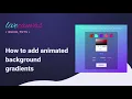 How to add animated background gradients
