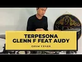 TERPESONA - GLENN ft AUDY | DRUM COVER | SUBSCRIBER | VIEWER | REQUEST | #restinlove