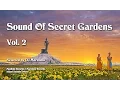 Download Lagu DJ Maretimo - Sound Of Secret Gardens Vol. 2 - Continuous Mix, Mystic Lounge Bar Music 2018 Buddha