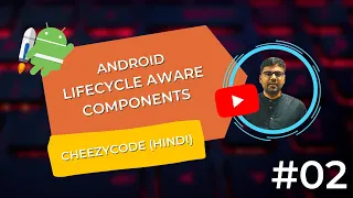 Android LifeCycle Aware Components Android Jetpack Tutorials Hindi - CheezyCode