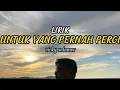 Download Lagu lagu ambon terbaru 2022 UNTUK YANG PERNAH PERGI [lirik vidio] vicky salamor