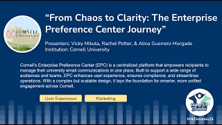 HED25 From Chaos to Clarity The Enterprise Preference Center Journey Cornell University