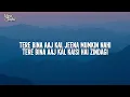Aaj Kal - Full Lyrical Video | OutStation | New Hindi Song 2026 | Tere Bina Jeena Mumkin Nahin