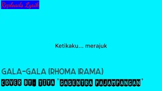 Download Gala Gala (Rhoma Irama) Cover by: Tiya (GASENTRA PAJAMPANGAN) lirik MP3