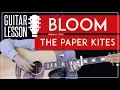 Download Lagu Bloom Guitar Tutorial - The Paper Kites Guitar Lesson 🎸 |Fingerpicking Tabs + Solo + Guitar Cover|