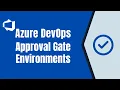 Azure DevOps Pipeline Environments DevOps Pipeline approval