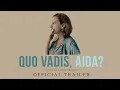 Video di Quo Vadis, Aida?  - Official Trailer