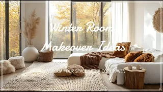 Winter Room Makeover Ideas Transform Your Space into a Cozy Haven