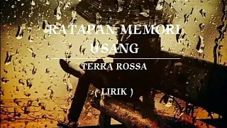 Download RATAPAN MEMORI USANG | TERRA ROSSA | LIRIK MP3