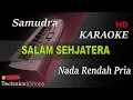 Download Lagu SAMUDRA - SALAM SEJAHTERA ( NADA RENDAH PRIA ) || KARAOKE KN7000