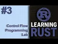 Flow of control and programming lab in Rust A programming professor learns Rust 3