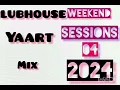 Download Lagu The Weekend sessions 04. clubhouse x yaart mix 2024