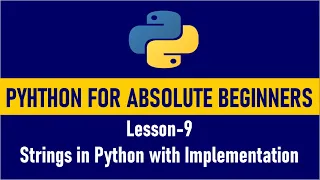 Python for Absolute Beginners Strings in Python with implementation Lesson 9