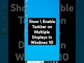 Show Enable Taskbar on Multiple Displays in Windows 10
