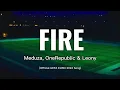 Download Lagu Meduza, OneRepublic \u0026 Leony - Fire (Lyrics)