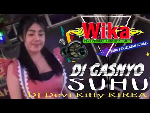 Download MP3 DI GASNYO SUHU DJ DEVI KITTY KOREA WIKA SANG PENJELAJAH SUMSEL