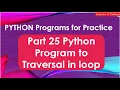 Part 25 Python Program to Traversal in loop
