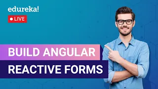 Build Angular Reactive Forms in 60 Minutes Angular Reactive Forms Angular Training Edureka Live