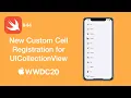 New Custom Cell Registration for UICollectionView from WWDC20 - Swift