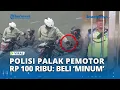 Download Lagu VIRAL Polisi di Medan Palak Pemotor Wanita Rp 100 Ribu, Diduga Untuk Beli 'Minum'