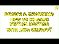 DevOps SysAdmins How to do mass virtual hosting with Java webapp