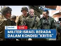 Lagu 🔴Militer Israel Makin Terpojok, Kondisinya Diklaim Makin \