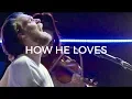 Download Lagu How He Loves + (Spontaneous Worship) - Peter Mattis | Bethel Music