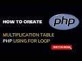 how to create multiplication table php using loop