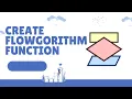 Create Flowgorithm Function