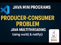 Java Mini Programs Producer-Consumer Problem using wait notify Multithreading in Java
